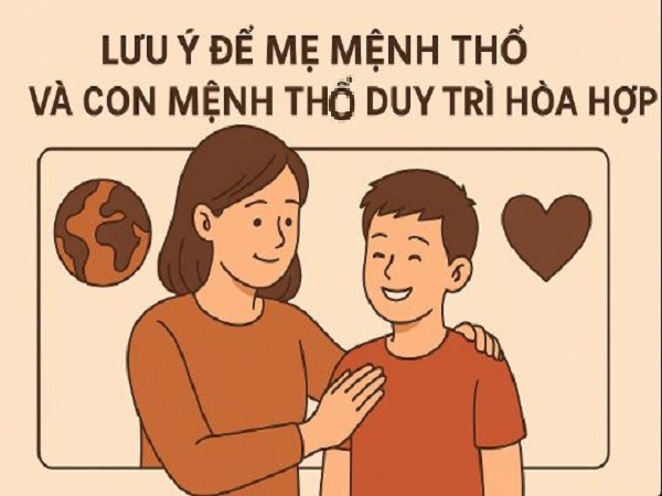 Lưu ý để mẹ mệnh Thổ và con mệnh Thổ duy trì hòa hợp