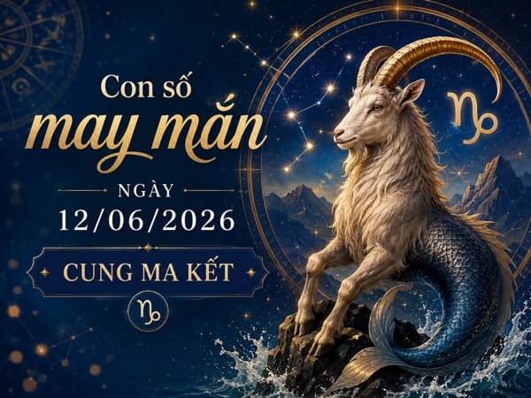 Gợi ý những con số may mắn ngày 12/06/2026 cung Ma Kết